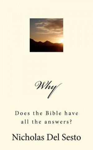 Livre Why: Does the Bible have all the answers? Nicholas Del Sesto