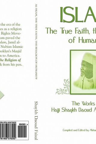 Könyv Islam, the True Faith, the Religion of Humanity Hajj Shaykh Daoud Ahmed Faisal