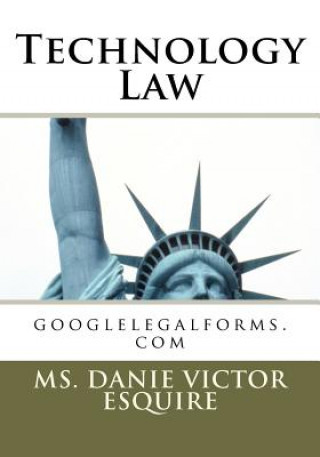 Könyv Technology Law: Technology Law Danie Victor Esq