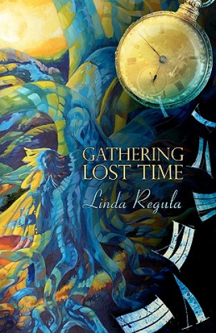 Buch Gathering Lost Time Linda Regula
