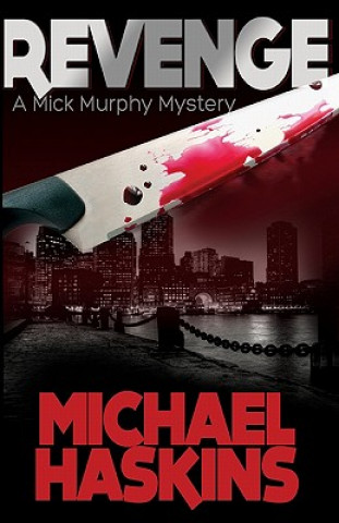 Книга Revenge: A Mick Murphy Mystery Michael Haskins