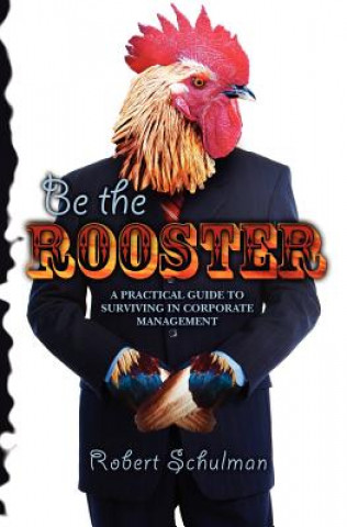 Book Be the Rooster Robert Schulman