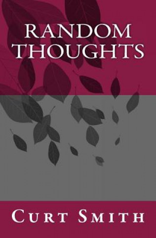 Knjiga Random Thoughts: Essays from Life Curt Smith
