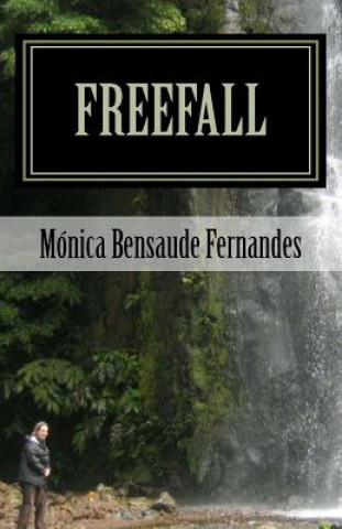 Könyv Freefall: Poems, Essays and Stories Monica Bensaude Fernandes MS