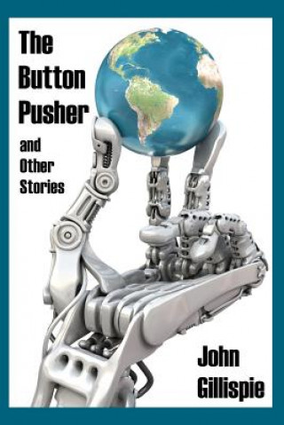 Knjiga The Button Pusher MR John Gillispie