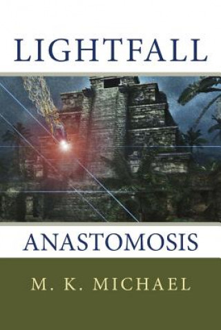 Kniha Lightfall: Anastomosis M K Michael