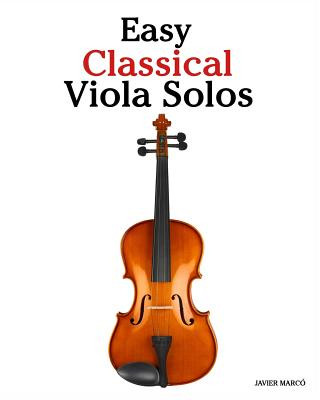 Buch Easy Classical Viola Solos: Featuring Music of Bach, Mozart, Beethoven, Vivaldi and Other Composers. Javier Marco