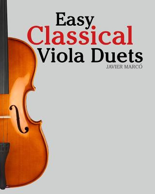 Kniha Easy Classical Viola Duets: Featuring Music of Bach, Mozart, Beethoven, Vivaldi and Other Composers. Javier Marco