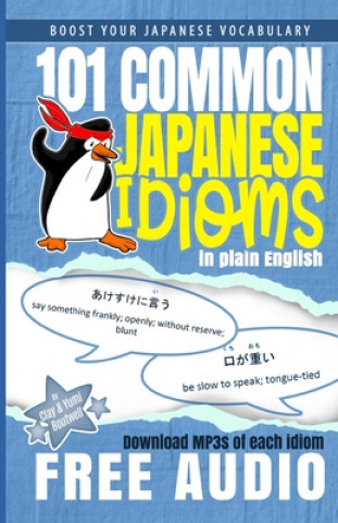 Kniha 101 Common Japanese Idioms in Plain English Clay Boutwell