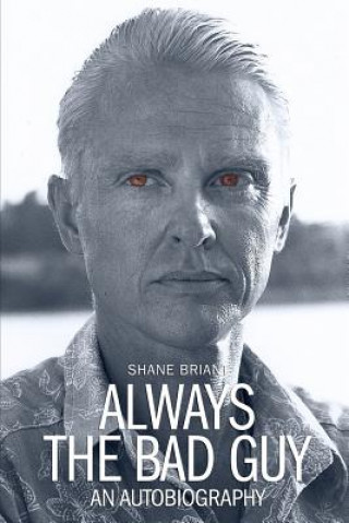 Knjiga Always the Bad Guy -- Shane Briant ---