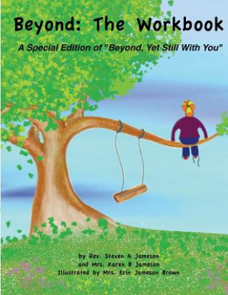 Книга Beyond: The Workbook: A Special Edition of "Beyond, Yet Still With You" Rev Steven a Jameson