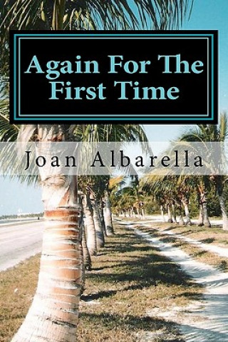 Kniha Again For The First Time: Poetry by Joan Albarella Joan Albarella