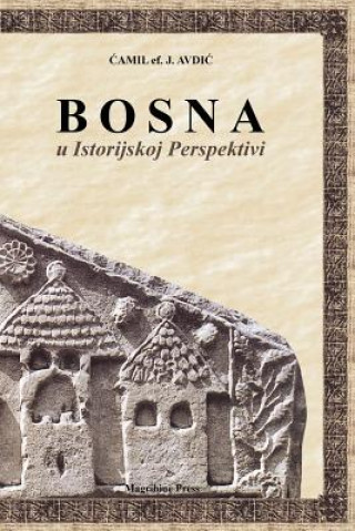 Könyv Bosna u Istorijskoj Perspektivi Camil Ef J Avdic