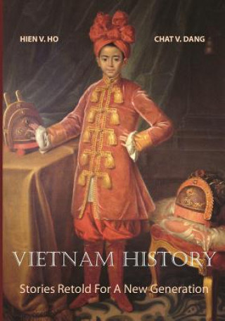 Carte Vietnam History: Stories Retold For A New Generation Hien V Ho