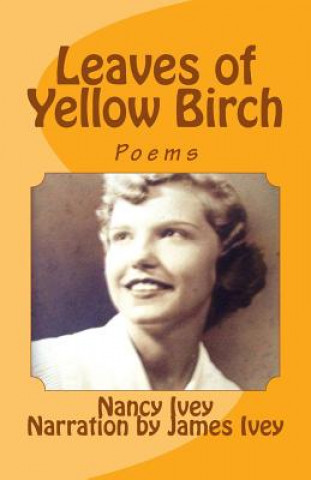 Buch Leaves of Yellow Birch: Poems Nancy Joan Ivey