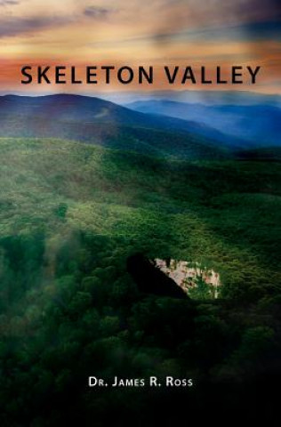 Knjiga Skeleton Valley Dr James R Ross