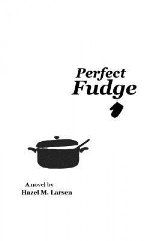 Knjiga Perfect Fudge Hazel M Larsen