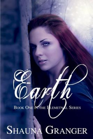 Książka Earth: Book One In The Elemental Series Shauna Granger