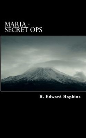 Книга Maria - Secret ops R Edward Hopkins