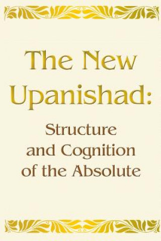 Kniha The New Upanishad: Structure and Cognition of the Absolute Vladimir Antonov