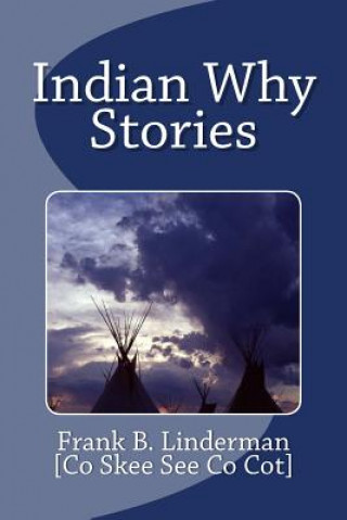 Carte Indian Why Stories Frank B Linderman