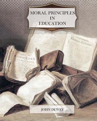 Buch Moral Principles in Education John Dewey