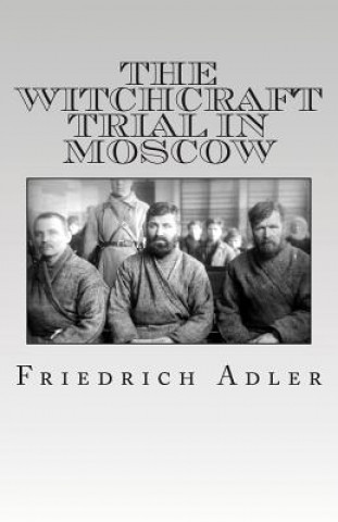 Kniha The Witchcraft Trial in Moscow Friedrich Adler