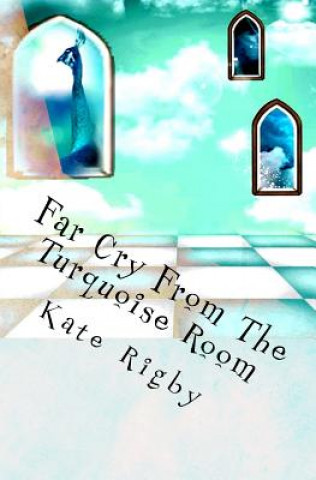 Kniha Far Cry From The Turquoise Room Kate Rigby