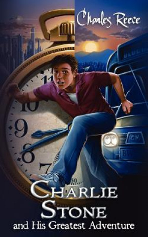 Kniha Charlie Stone and His Greatest Adventure Charles Reece
