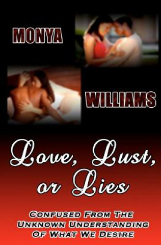 Buch Love, Lust Or Lies MS Monya Williams