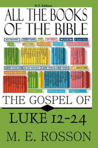 Kniha All the Books of the Bible-New Testament Edition: Luke 12-24 M E Rosson