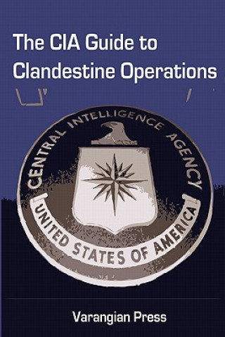 Książka The CIA Guide to Clandestine Operations Varangian Press
