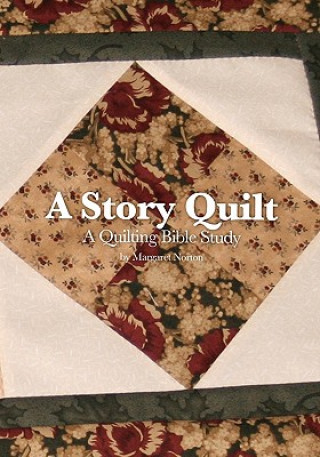 Kniha A Story Quilt Margaret Norton