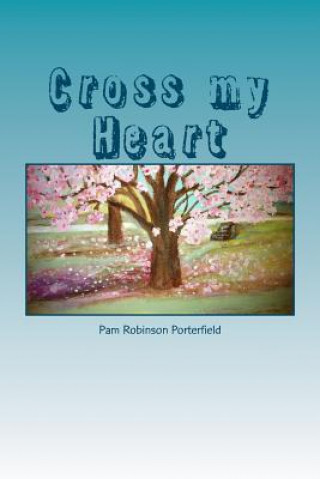 Carte Cross my Heart: A Promise is for us to Keep! Pam Robinson Porterfield