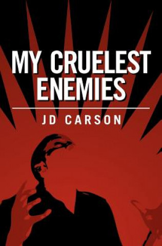 Kniha My Cruelest Enemies Jd Carson