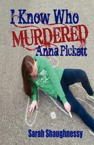 Kniha I Know Who Murdered Anna Pickett Sarah B Shaughnessy