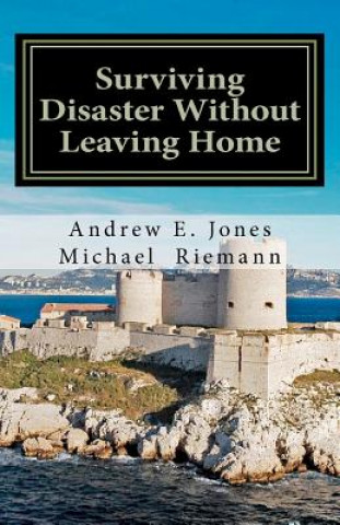 Libro Surviving Disaster Without Leaving Home Andrew E Jones