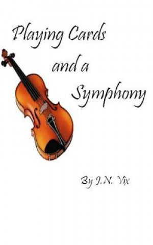Buch Playing Cards and a Symphony J N VIX