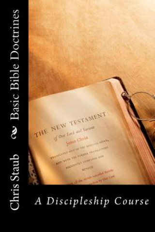 Carte Basic Bible Doctrines Chris Staub