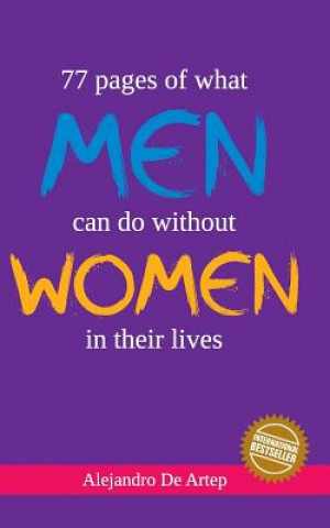 Knjiga 77 pages of what men can do without women in their lives Alejandro De Artep