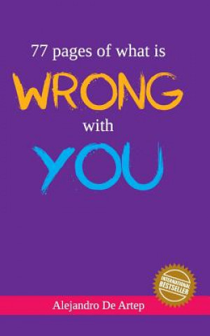 Kniha 77 pages of what is wrong with you Alejandro De Artep