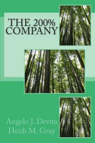 Carte The 200% Company: How to keep your growing company growing! MR Angelo J DeVita
