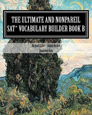 Książka The Ultimate and Nonpareil SAT Vocabulary Builder Book B Richard Lillie