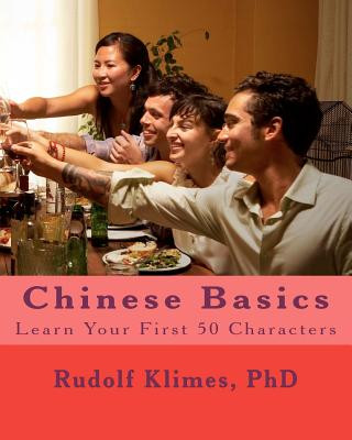 Knjiga Chinese Basics: Learn your 1st 50 Characters Phd Rudolf Klimes