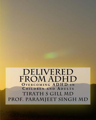 Buch Delivered from ADHD: Overcoming ADHD in Children and Adults T S Gill MD