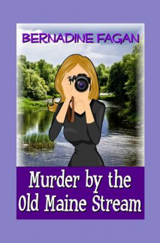 Kniha Murder by the Old Maine Stream Bernadine Fagan