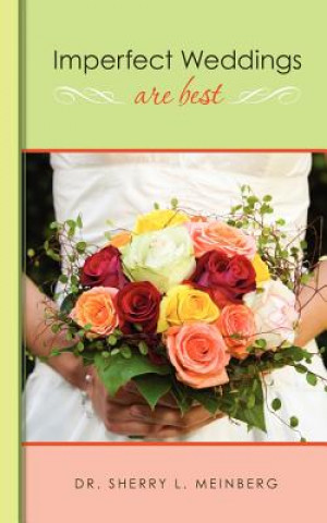 Book Imperfect Weddings Are Best Dr Sherry L Meinberg