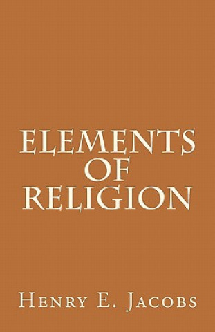 Книга Elements of Religion Henry Eyster Jacobs