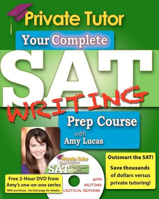 Kniha Private Tutor - Writing Book - Complete SAT Prep Course Amy Lucas