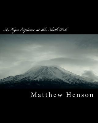 Carte A Negro Explorer at the North Pole Matthew A Henson